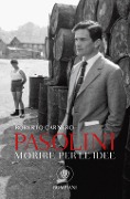 Cover-Bild zum Titel 'Morire per le idee. Vita letteraria di Pier Paolo Pasolini' von 'Roberto Carnero'