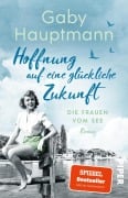 Cover-Bild zum Titel 'Hoffnung auf eine glückliche Zukunft' von 'Gaby Hauptmann'