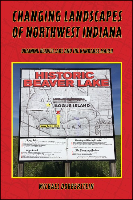 Changing Landscapes of Northwest Indiana - Michael Dobberstein