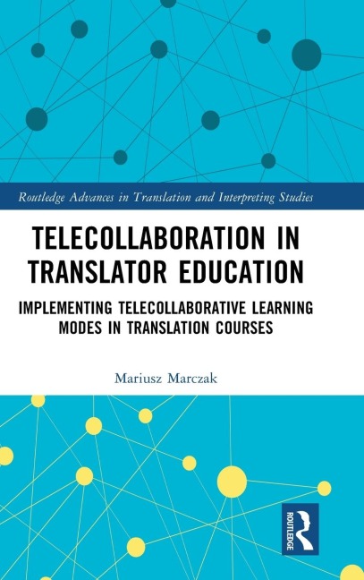 Telecollaboration in Translator Education - Mariusz Marczak
