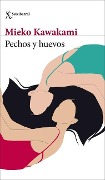Cover-Bild zum Titel 'Pechos Y Huevos' von 'Mieko Kawakam'