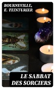 Cover-Bild zum Titel 'Le sabbat des sorciers' von 'Bourneville, E. Teinturier'