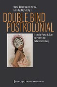 Cover-Bild zum Titel 'Double Bind postkolonial' von ''