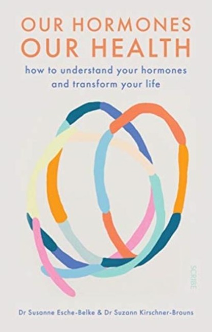 Our Hormones, Our Health - Susanne Esche-Belke, Suzann Kirschner-Brouns