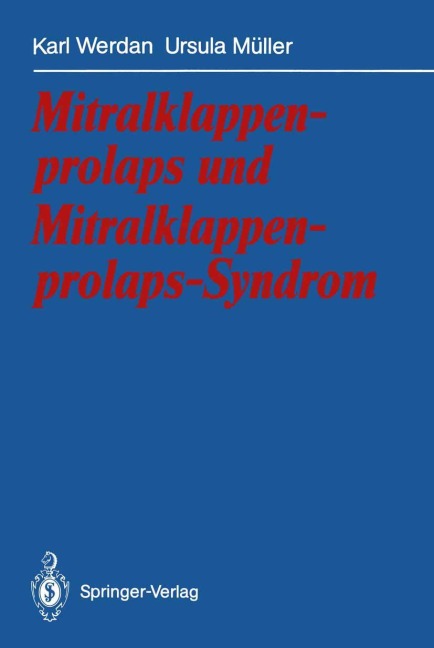 Mitralklappenprolaps und Mitralklappenprolaps-Syndrom - Ursula Müller, Karl Werdan