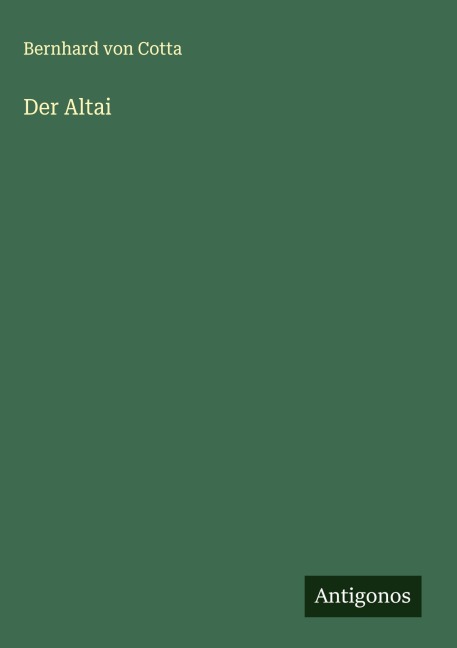 Der Altai - Bernhard Von Cotta
