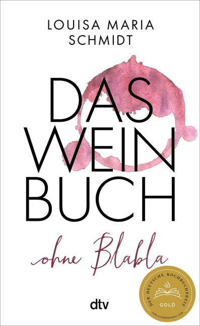 Das Weinbuch - ohne Blabla - Louisa Maria Schmidt