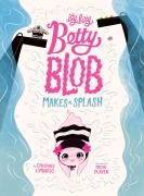 Cover-Bild zum Titel 'Itty Bitty Betty Blob Makes a Splash' von 'Constance Lombardo'