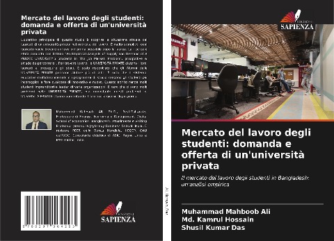Mercato del lavoro degli studenti: domanda e offerta di un'università privata - Muhammad Mahboob Ali, Md. Kamrul Hossain, Shusil Kumar Das