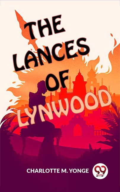 The Lances Of Lynwood - Charlotte M. Yonge