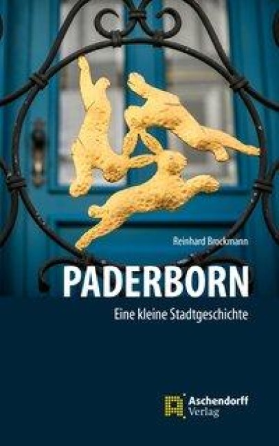 Paderborn - Ein kleine Stadtgeschichte - Reinhard Brockmann