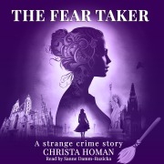 Cover-Bild zum Titel 'THE FEAR TAKER' von 'Christa Homan'