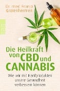 Cover-Bild zum Titel 'Die Heilkraft von CBD und Cannabis' von 'Franjo Grotenhermen'
