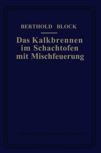 Das Kalkbrennen im Schachtofen mit Mischfeuerung - Berthold Block