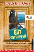 Cover-Bild zum Titel 'Gut getroffen' von 'Fredrika Gers'