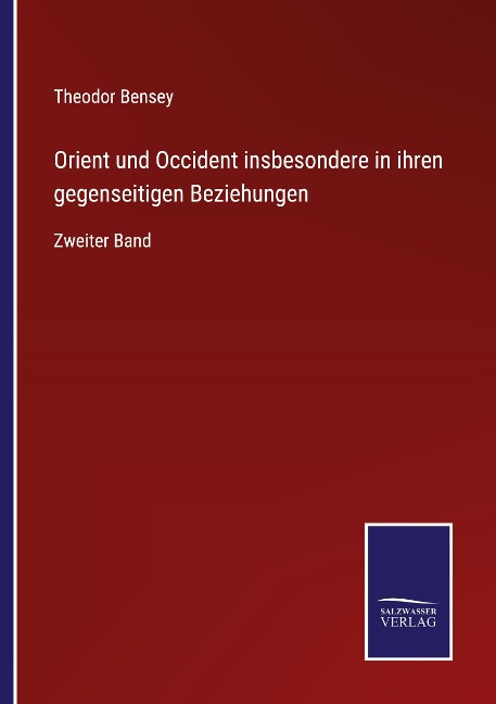 Orient und Occident insbesondere in ihren gegenseitigen Beziehungen - Theodor Bensey