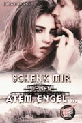 Cover-Bild zum Titel 'Schenk mir deinen Atem, Engel ...' von 'Dana Kilborne'