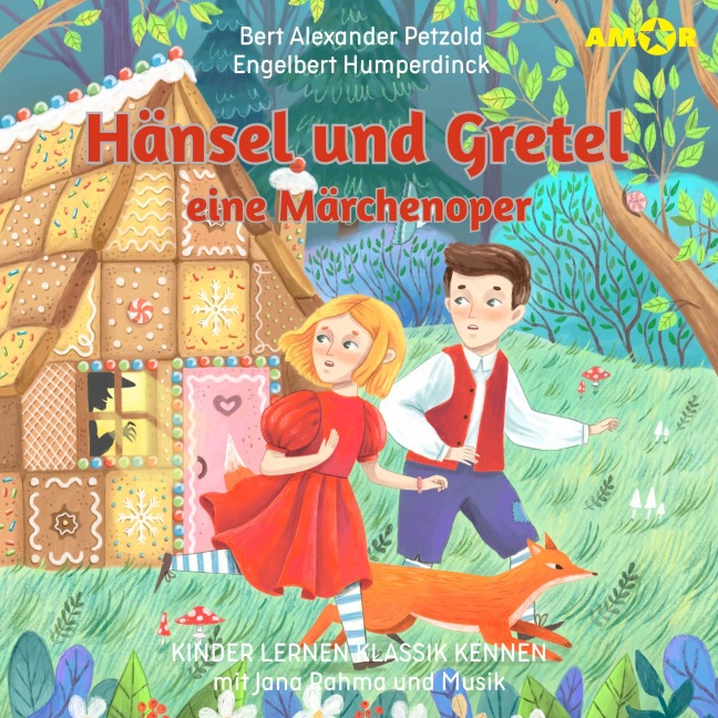 Hänsel und Gretel, eine Märchenoper - Engelbert Humperdinck, Bert Alexander Petzold