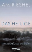 Cover-Bild zum Titel 'Das Heilige' von 'Amir Eshel'