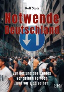 Cover-Bild zum Titel 'Notwende Deutschland' von 'Rolf Stolz'