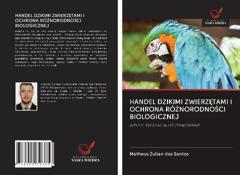 HANDEL DZIKIMI ZWIERZ¿TAMI I OCHRONA RÓ¿NORODNO¿CI BIOLOGICZNEJ - Matheus Zulian Dos Santos