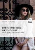 Modeblogger in der Vertrauenskrise. Glaubwürdigkeit aus der Sicht der Follower - Constanze von Treuenfeld