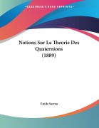 Cover-Bild zum Titel 'Notions Sur La Theorie Des Quaternions (1889)' von 'Emile Sarrau'