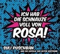 Ich Hab Die Schnauze Voll Von Rosa! - Suli & Die Kapelle Der Guten Hoffnung Puschban