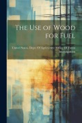 Cover-Bild zum Titel 'The use of Wood for Fuel' von ''