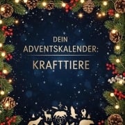Cover-Bild zum Titel 'Dein Adventskalender: Krafttiere' von 'Louis Becker'