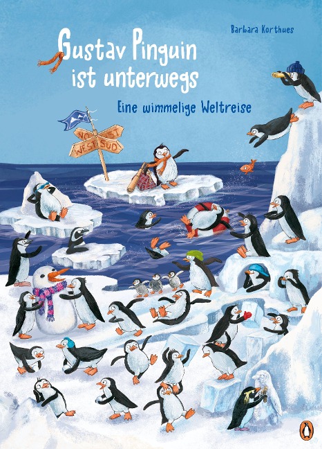 Gustav Pinguin ist unterwegs - Eine wimmelige Weltreise - Barbara Korthues