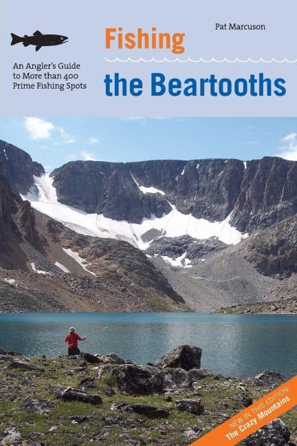 Fishing the Beartooths - Pat Marcuson