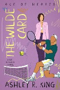 Cover-Bild zum Titel 'The Wilde Card (Ace of Hearts, #2)' von 'Ashley R. King'