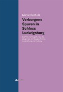 Cover-Bild zum Titel 'Verborgene Spuren in Schloss Ludwigsburg' von 'Daniel Schulz'