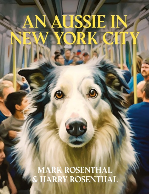 An Aussie in New York City - Mark Rosenthal, Harry Rosenthal