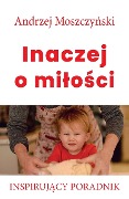 Inaczej o mi¿o¿ci - Andrzej Moszczy¿ski