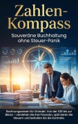 Cover-Bild zum Titel 'Zahlen-Kompass: Souveräne Buchhaltung ohne Steuer-Panik' von 'Benedikt Lang'