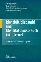 Identitätsdiebstahl und Identitätsmissbrauch im Internet - Georg Borges, Carl-Friedrich Stuckenberg, Christoph Wegener, Jörg Schwenk
