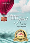 Cover-Bild zum Titel 'Ab heute bin ich frei!' von 'Kurt Tepperwein, Felix Aeschbacher'