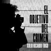 Cover-Bild zum Titel 'El objetivo del crimen' von 'Xulio Ricardo Trigo'