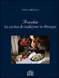 Cover-Bild zum Titel 'A occhie. La cucina di tradizione in Abruzzo' von 'Silvia Lamonaca'