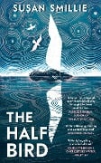 Cover-Bild zum Titel 'The Half Bird' von 'Susan Smillie'