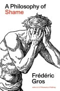 Cover-Bild zum Titel 'A Philosophy of Shame' von 'Frédéric Gros'