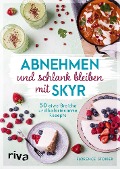 Cover-Bild zum Titel 'Abnehmen und schlank bleiben mit Skyr' von 'Florence Stoiber'