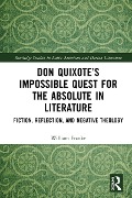 Cover-Bild zum Titel 'Don Quixote's Impossible Quest for the Absolute in Literature' von 'William Franke'