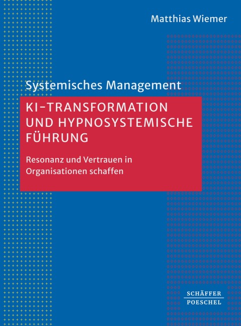 KI-Transformation und hypnosystemische Führung - Wiemer