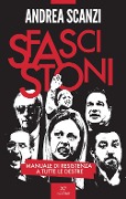 Sfascistoni. Manuale di resistenza a tutte le destre - Andrea Scanzi