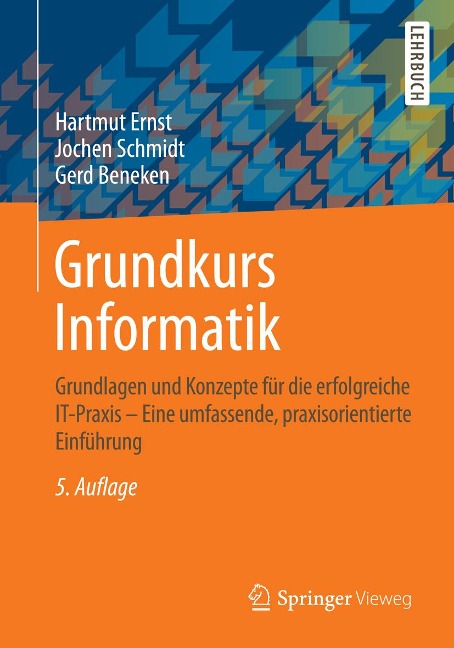 Grundkurs Informatik - Hartmut Ernst, Jochen Schmidt, Gerd Beneken