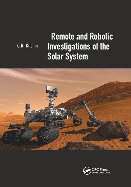 Remote and Robotic Investigations of the Solar System - C. R. Kitchin
