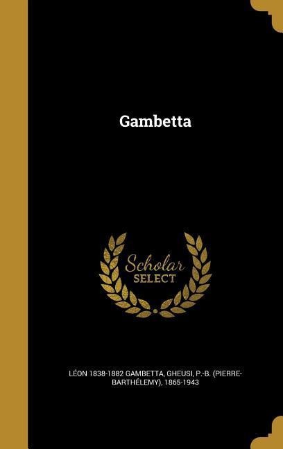 Gambetta - Léon Gambetta